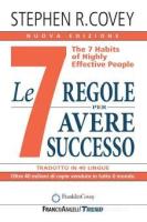 Copertina del libro "Le 7 regole per avere successo" (Nuova edizione - maggio 2021) di Stephen R. Covey